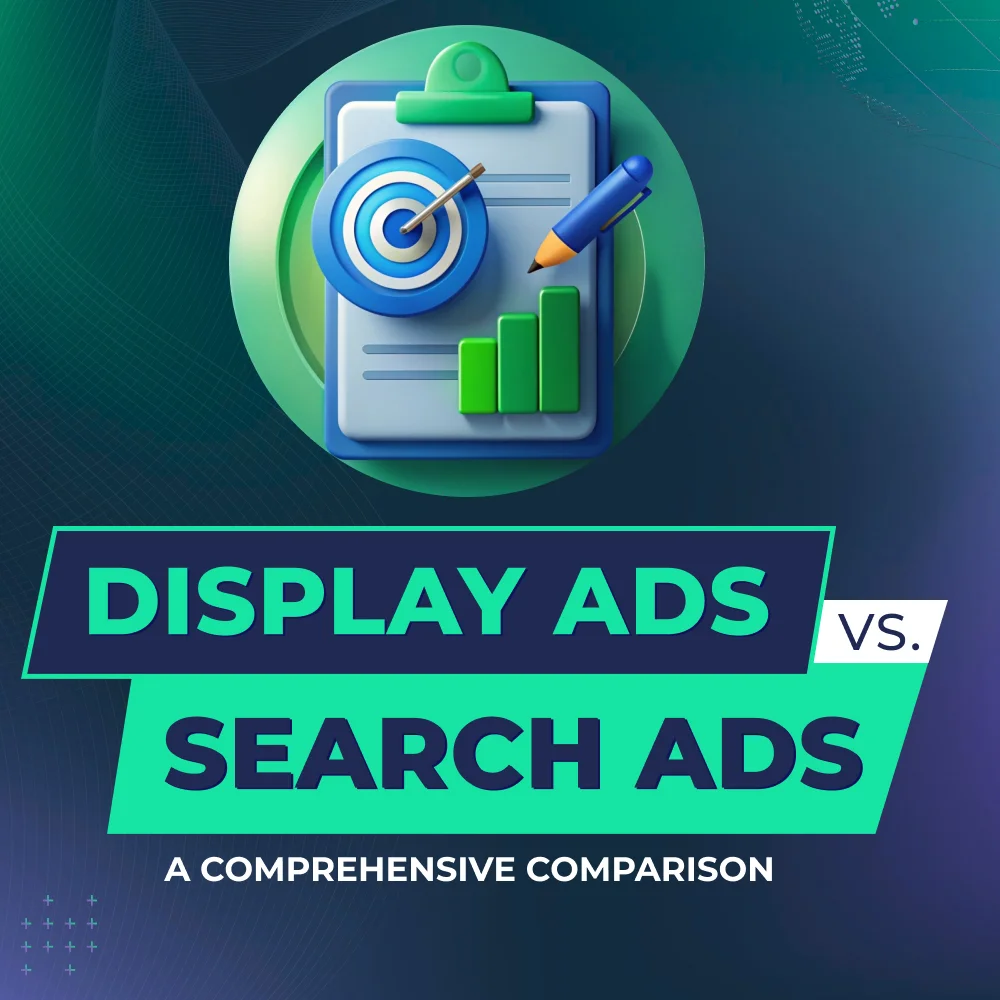 Chọn gì giữa Display Ads và Search Ads