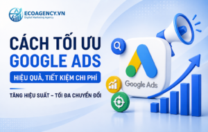 Cách tối ưu google ads hiệu quả