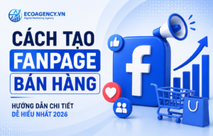 cách tạo fanpage bán hàng