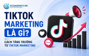 tiktok marketing là gì