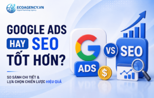 Nên chọn gì giữa Seo và Google Ads