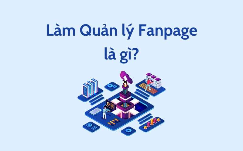 Quản lý Fanpage là gì 