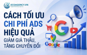 cách tối ưu chi phí google ads hiệu quả