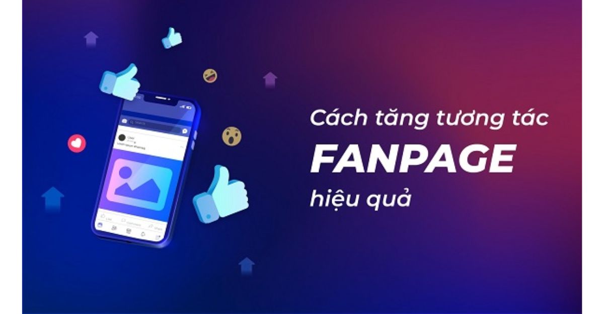 Cách tăng tương tác fanpage hiệu quả