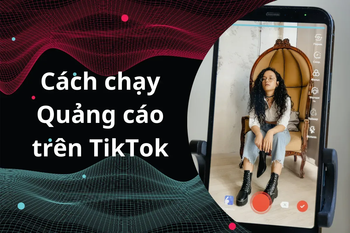 Quảng cáo trên Tiktok, cách làm cụ thể