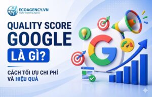 Tìm hiểu quality score google ads là gì