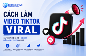 cách làm video Tiktok viral