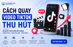Cách quay video Tiktok thu hút