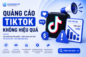 Quảng cáo Tiktok không hiệu quả
