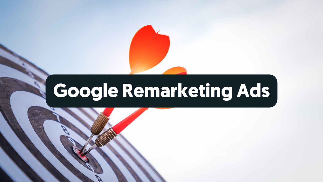 Hiểu rõ hơn về Google Remarketing Ads