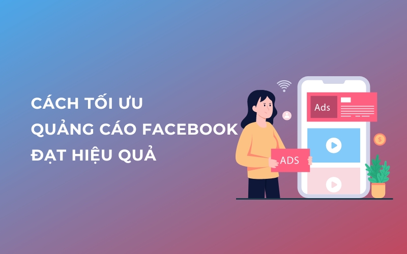 Cách tối ưu facebook ads hiệu quả