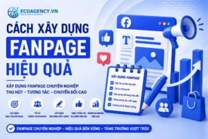 cách xây dựng fanpage hiệu quả