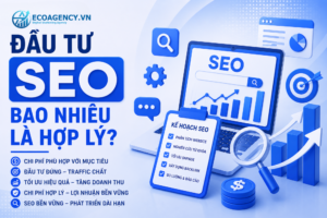 đầu tư SEO bao nhiêu là hợp lý